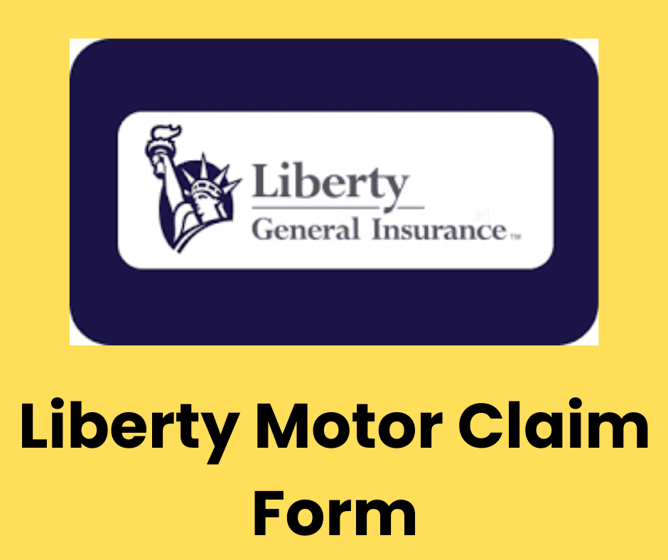 Liberty Motor Claim Form