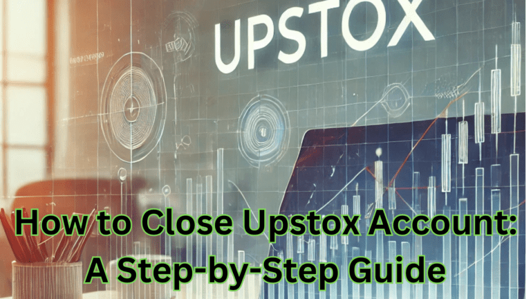 How to Close Upstox Account: A Step-by-Step Guide