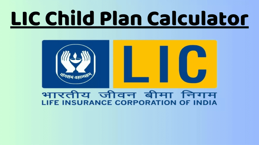 LIC Child Plan Calculator