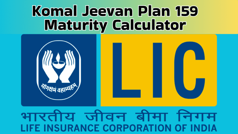 Komal Jeevan Plan 159 Maturity Calculator